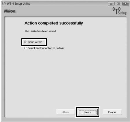 NIKON WT-4 - Select [Finish wizard] and click [Next]. - 1