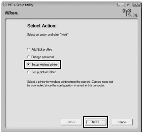 NIKON WT-4 - Select [Setup wireless printer] and click [Next]. - 1