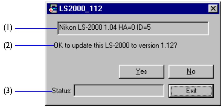 (1) Nikon LS-2000 1.04 HA=0 ID=5 (2) OK to update this LS-2000 to version 1.12? Yes No Status: Exit