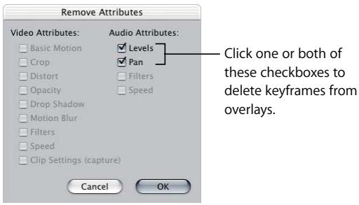 APPLE FINAL CUT PRO 5 - In the Remove Attributes dialog, click Levels or Pan to delete keyframes from those overlays. - 1