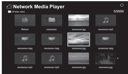Network Media Player 5/9999 Return xxxxxxxxx xxxxxxxxx.jpg xxxxxxxxx.mp3 xxxxxxxxx.mpg xxxxxxxxx.mpg xxxxxxxxx.jpg xxxxxxxxx.mp3 xxxxxxxxx.mp3 xxxxxxxxx.jpg xxxxxxxxx.jpg
