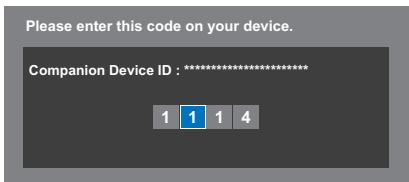 Please enter this code on your device. Companion Device ID : ******** 1 1 1 4