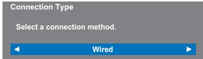 Connection Type Select a connection method. Wired