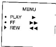 MENU • PLAY ▶ • FF ▶▶ ▶ REW ◀◀