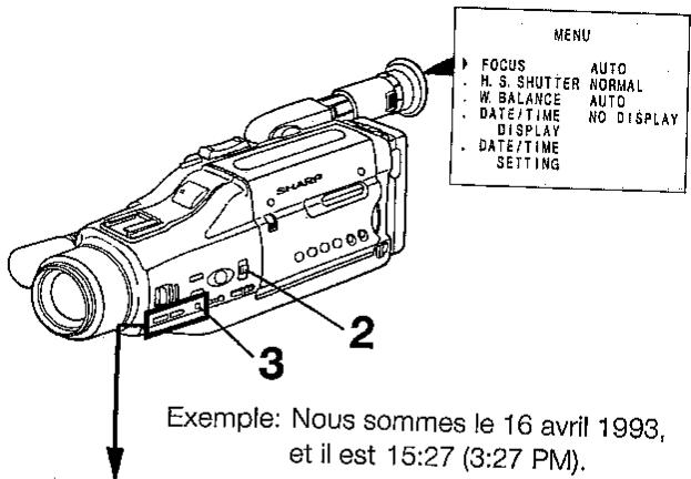 MENU ► FOCUS AUTO . H. S. SHUTTER NORMAL . W. BALANCE AUTO . DATE/TIME NO DISPLAY DISPLAY . DATE/TIME SETTING 3 2 Exemple: Nous sommes le 16 avril 1993, et il est 15:27 (3:27 PM).