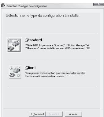 Sélection d'un type de configuration Sélectionner le type de configuration à installer. Standard "Pile MFP (Impérante et Scanner)", "Button Manager" et "Sharodesk" seront installés pour un MFP connecté en USB. Client Vous pouvez choisir l'option que vous souhaitez installer. Recommande aux utilisateurs avents. < Bécédent Soutant > Annuler