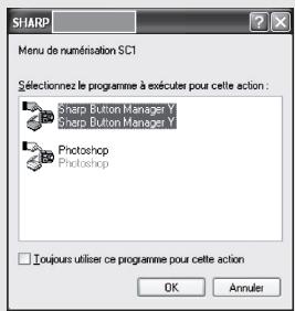 SHARP Menu de numérisation SC1 Sélectionnez le programme à exécuter pour cette action : Sharp Button Manager Y Sharp Button Manager Y Photoshop Photoshop Toujours utilise ce programme pour cette action OK Annuler
