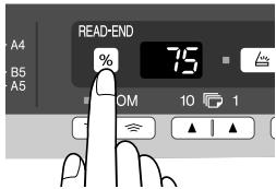 A4 B5 A5 READ-END % 75 10 1 ▲ ▲
