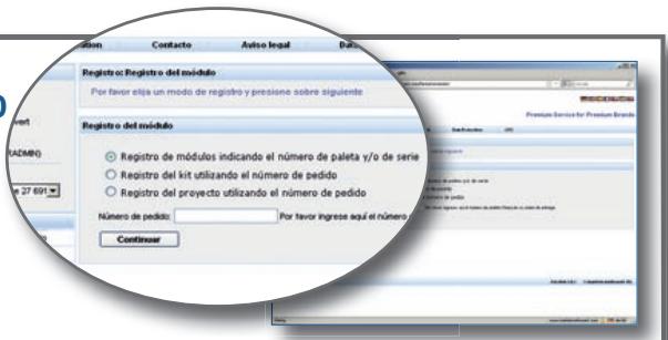 Registro o Registro del módulo Por favor elija un modo de registro y presione sobre siguiente Registro o del módulo ○ Registro de módulos indicando el número de paleta y/o de serie ○ Registro del kit utilizando el número de pedido ○ Registro del proyecto utilizando el número de pedido Número de pedido: Por favor ingrese aquí el número de Continuer