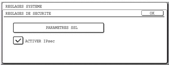 REGLAGES SYSTEME REGLAGES DE SECURITE PARAMETRES SSL ✓ ACTIVER IPsec