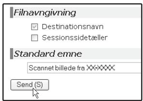 Filnavngivning ✓ Destinationsnavn □ Sessionssidetæller Standard emne Scannet billede fra XXXXXXX Send (S)