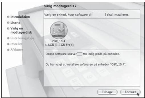 Vælg modtagerdisk Vælg en enhed, hvor software til ________ skal installeres. OSX_10.4 4.8GB (1.1GB Free) Denne software kræver □ M8 ledig plads på enheden. Dj har valgt at installere softwares på enheden "OSX_10.4". Tilbage Fortsæt