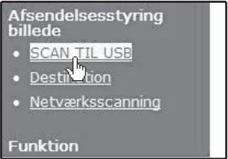Afsendelsesstyring billede • SCAN TIL USB • Destination • Netværksscanning Funktion