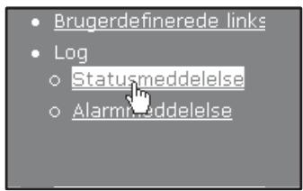 Brugerdefinerede links Log Statusmeddelelse Alarmiddelelse