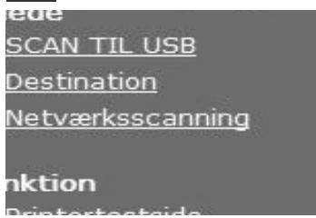 ede SCAN TIL USB Destination Netværksscanning nktion Printertestraide