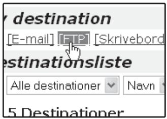 destination [E-mail] FTP [Skrivebord destinationsliste Alle destinationer Navn 5 Destinationer