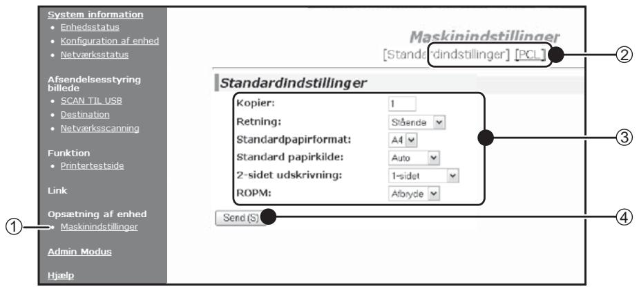 System information • Enhedsstatus • Konfiguration af enhed • Netværksstatus Afsendelsesstyring billede • SCAN TIL USB • Destination • Netværksscanning Funktion • Printertestside Link Opsætning af enhed • Maskinindstillinger Admin Modus Hjælp Maskinindstillinger [Standardindstillinger] [PCL] Standardindstillinger Kopier: 1 Retning: Størende Standardpapirformat: A4 Standard papirkilde: Auto 2-sidet udskrivning: 1-sidet ROPМ: Aforyde Send (S) ① ② ③ ④
