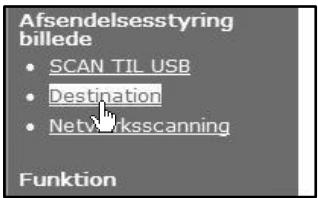 Afsendelsesstyring billede • SCAN TIL USB • Destination • Networkscanning Funktion