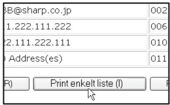 8B@sharp.co.jp 002 1.222.111.222 006 2.111.222.111 010 Address(es) 011 R) Print enkelt liste (I) R
