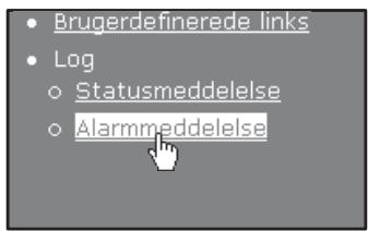 Brugerdefinerede links Log Statusmeddelelse Alarmmeddelelse
