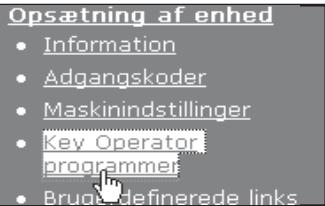 Opsætning af enhed • Information • Adgangskoder • Maskinindstillinger • Key Operator programmer • Bruck definerede links