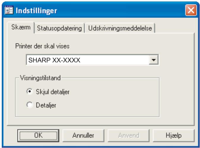 Indstillinger Skærm Statusopdatering Udskrivningsmeddelelse Printer der skal vises SHARP XX-XXXX Visningstilstand ● Skjul detaljer ○ Detaljer OK Annuller Anvend Hjælp