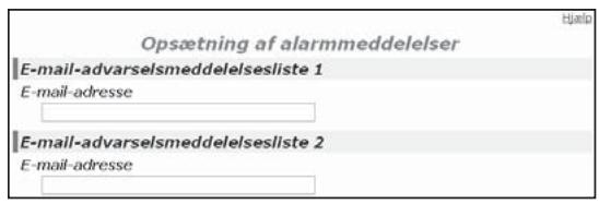 Opsætning af alarmmeddelelser E-mail-advarselsmeddelelsesliste 1 E-mail-adresse E-mail-advarselsmeddelelsesliste 2 E-mail-adresse