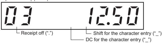 0.3 12.50 Receipt off (".") Shift for the character entry ("_") DC for the character entry ("_