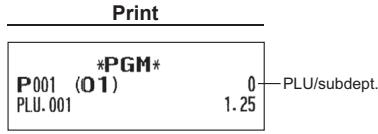 Print P001 (*PGM*) (O1) 0 — PLU/subdept. PLU. 001 1.25