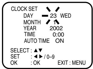 CLOCK SET DAY — 23 WED MONTH ↑ YEAR 2002 TIME 0:00 AUTO TIME ON SELECT : ▲▼ SET : ◀► / 0-9 OK : OK EXIT : MENU