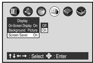 Display On-Screen Display On Background Picture Screen Saver On Off On ↑↓←→ : Select ◆ : Enter