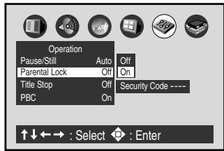 Operation Pause/Still Auto Off Parental Lock Off On Title Stop Off Security Code ---- PBC On ↑↓←→ : Select +: Enter