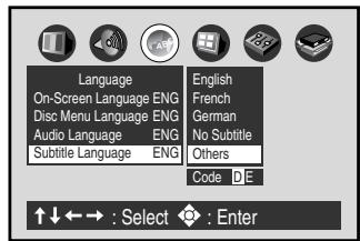 Language On-Screen Language ENG Disc Menu Language ENG Audio Language ENG Subtitle Language ENG English French German No Subtitle Others Code D E ↑↓←→ : Select ◆ : Enter