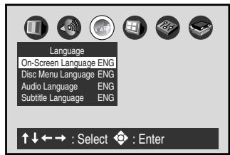 Language On-Screen Language ENG Disc Menu Language ENG Audio Language ENG Subtitle Language ENG ↑↓←→ : Select ◆ : Enter