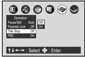 Operation Pause/Still Auto Off Parental Lock Off On Title Stop Off PBC On ↑↓←→ : Select : Enter