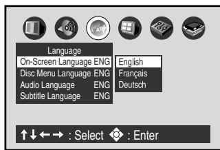 Language On-Screen Language ENG Disc Menu Language ENG Audio Language ENG Subtitle Language ENG English Français Deutsch ↑↓←→ : Select ◆ : Enter