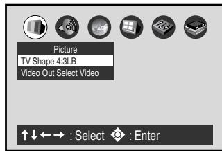 Picture TV Shape 4:3LB Video Out Select Video ↑↓←→ : Select : Enter