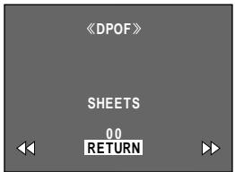 《DPOF》 SHEETS 0.0 RETURN