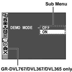 Sub Menu DEMO MODE OFF ON GR-DVL767/DVL367/DVL365 only