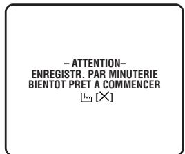 - ATTENTION- ENREGISTR. PAR MINUTERIE BIENTOT PRET A COMMENCER [×] [X]