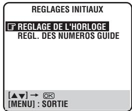 REGLAGES INITIAUX T REGLAGE DE L'HORLOGE REGL. DES NUMEROS GUIDE [▲▼] → Ⓧ [MENU] : SORTIE