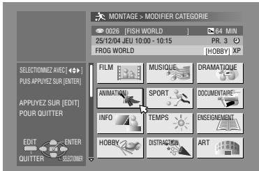 MONTAGE > MODIFIER CATEGORIE 0026 [FISH WORLD] 84 MIN 25/12/04 JEU 10:00 - 10:15 PR. 3 FROG WORLD [HOBBY] XP SELECTION/IEZ AVEC [●] PUIS APPUYEZ SUR [ENTER] APPUYEZ SUR [EDIT] POUR QUITTER EDIT ENTER QUITTER SECONDNER FILM MUSIQUE DRAMATIQUE ANIMATION SPORT DOCUMENTARE INFO TEMPS EINSEIGNMENT HOBBY DISTRACTION ART