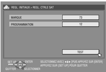REGL INITIAUX > REGL CTRL SAT MARQUE 73 PROGRAMMATION 12 TEST SET UP ENTER SELECTIONNEZ AVEC [→] PUS APPUYEZ SUR [ENTER] QUITTER SELECTIONNER APPUYEZ SUR [SET UP] POUR QUITTER