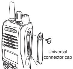 KENWOOD NX-411 - INSTALLING THE CAP OVER THE UNIVERSAL CONNECTOR - 1