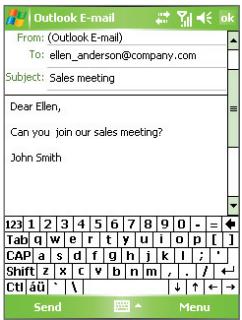 From: (Outlook E-mail) To: ellen_anderson@company.com Subject: Sales meeting Dear Ellen, Can you join our sales meeting? John Smith 123 1 2 3 4 5 6 7 8 9 0 - = + Tab q w e r t y u i o p [ ] CAP a s d f g h j k l ; * Shift z x c v b n m , . / Ctrl áu ` \ Send Menu