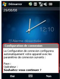 29/08/08 12:10 Alarme désactivée Configuration de connexion La Configuration de connexion configurera automatiquement votre apparel avec les paramètres de connexion suivants : Pays : Opérateur : Souhaitez-vous continuer ? Oui Non