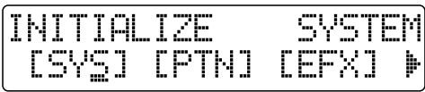 INITIALIZE SYSTEM [SYS] [PTN] [EFX]