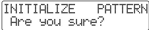 INITIALIZE PATTERN Are you sure?