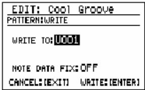 EDIT: Cool Groove PATTERN:WRITE WRITE TO:1001 NOTE DATA FIX:OFF CANCEL:EXIT) WRITE:(ENTER)