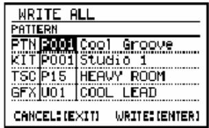 WRITE ALL PATTERN PTN P001 Cool Groove KIT P001 Studio 1 TSC P15 HEAVY ROOM GFX U01 COOL LEAD CANCEL: (EXIT) WRITE: (ENTER)